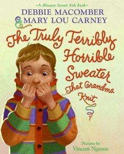 The Truly Terribly Horrible Sweater... That Grandma Knit - Macomber, Debbie; Carney, Mary Lou