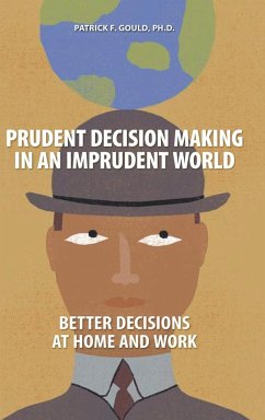 Prudent Decision Making in an Imprudent World - Gould, Patrick