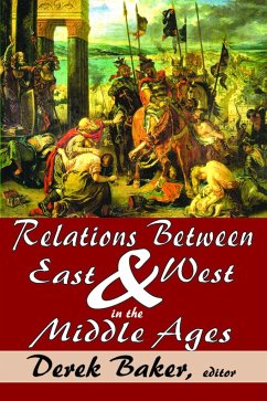 Relations Between East and West in the Middle Ages - Minshull, Roger; Baker, Derek