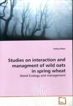 Studies on interaction and managment of wild oats in spring wheat - Khan, Imtiaz