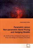 Parametric versus Non-parametric Bond Pricing and Hedging Models