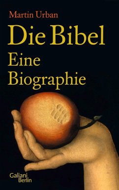 Die Bibel. Eine Biographie - Urban, Martin