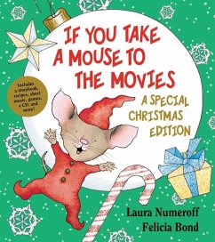 If You Take a Mouse to the Movies: A Special Christmas Edition - Numeroff, Laura Joffe