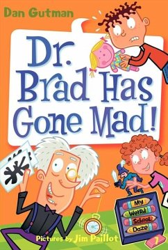 My Weird School Daze #7: Dr. Brad Has Gone Mad! - Gutman, Dan