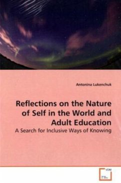 Reflections on the Nature of Self in the World and Adult Education - Lukenchuk, Antonina