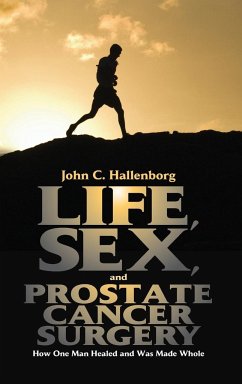 Life, Sex, and Prostate Cancer Surgery - Hallenborg, John