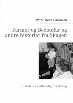 Farmor og Bedstefar og andre historier fra Skagen - Sørensen, Peter Mose