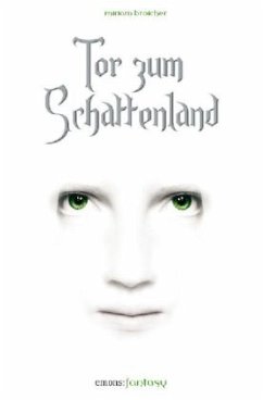 Tor zum Schattenland - Broicher, Miriam