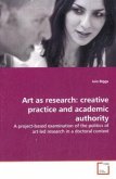 Art as research: creative practice and academic authority