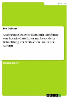 Analyse des Gedichts &quote;Economía doméstica&quote; von Rosario Castellanos mit besonderer Betrachtung der weiblichen Poetik der Autorin