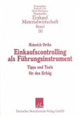 Einkaufscontrolling als Führungsinstrument Einkaufscontrolling als Führungsinstrument