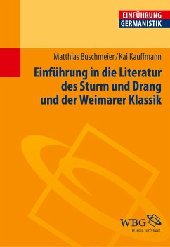 Einführung in die Literatur des Sturms und Drang und der Weimarer Klassik - Buschmeier, Matthias;Kauffmann, Kai