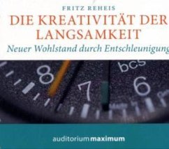 Die Kreativität der Langsamkeit - Reheis, Fritz