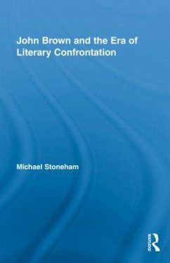 John Brown and the Era of Literary Confrontation - Stoneham, Michael