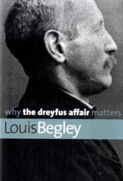 Why the Dreyfus Affair Matters - Begley, Louis