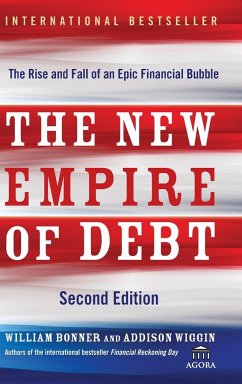 The New Empire of Debt - Bonner, William; Wiggin, Addison