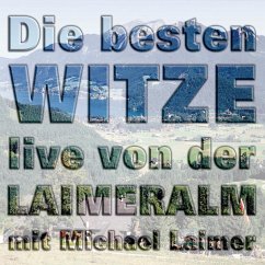 Die Besten Witze Live Von Der Laimeralm - Laimer,Michael
