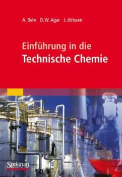 Einführung in die Technische Chemie - Behr, Arno; Agar, David W.; Jörissen, Jakob