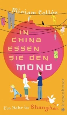 In China essen sie den Mond - Collée, Miriam