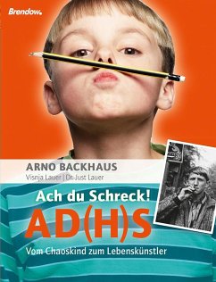Ach du Schreck! ADS - Backhaus, Arno;Lauer, Visnja;Lauer, Just