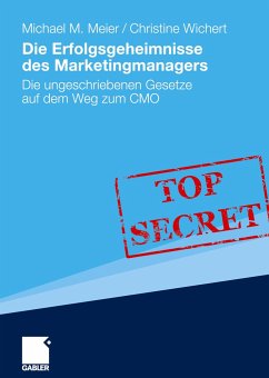 Die Erfolgsgeheimnisse des Marketingmanagers - Meier, Michael;Wichert, Christine