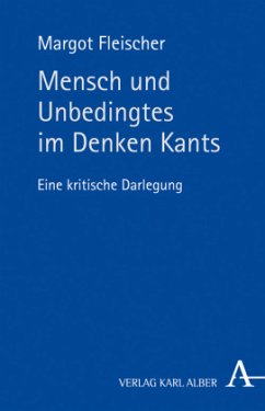 Mensch und Unbedingtes im Denken Kants - Fleischer, Margot