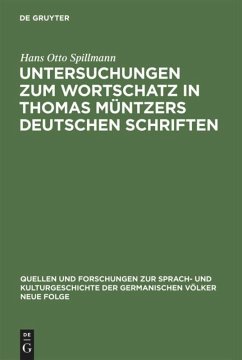 Untersuchungen zum Wortschatz in Thomas Müntzers deutschen Schriften - Spillmann, Hans O.