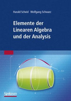Elemente der Linearen Algebra und der Analysis - Scheid, Harald;Schwarz, Wolfgang