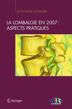 La lombalgie en 2007: aspects pratiques - Goussard, Jean-Claude; Bendaya, Samy