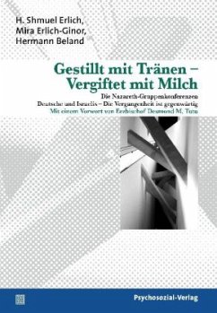 Gestillt mit Tränen - Vergiftet mit Milch - Beland, Hermann;Erlich-Ginor, Mira;Erlich, H. Shmuel