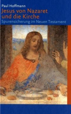 Jesus von Nazaret und die Kirche - Hoffmann, Paul