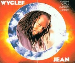 Wish You Were Here - Wyclef Jean