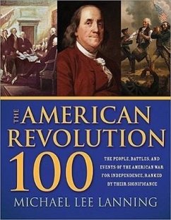 The American Revolution 100 - Lanning, Michael