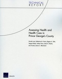 Assessing Health and Health Care in Prince Georges County - Lurie, Nicole; Harris, Katherine M; Shih, Regina A; Ruder, Teague; Price, Amber