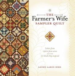 The Farmer's Wife Sampler Quilt: Letters from 1920s Farm Wives and the 111 Blocks They Inspired - Hird, Laurie Aaron