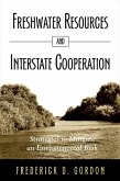 Freshwater Resources and Interstate Cooperation: Strategies to Mitigate an Environmental Risk