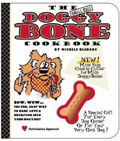 The Small Dog's Doggy Bone Cookbook - Bledsoe, Michele