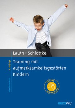 Training mit aufmerksamkeitsgestörten Kindern - Lauth, Gerhard W.;Schlottke, Peter F.