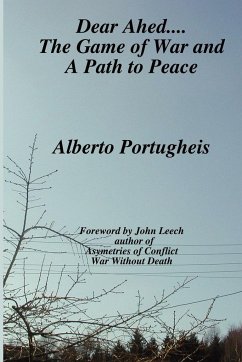 Dear Ahed.... The Game of War and A Path to Peace - Portugheis, Alberto