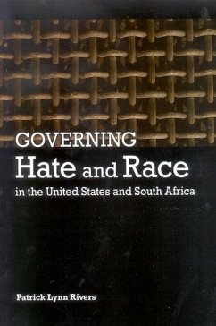 Governing Hate and Race in the United States and South Africa - Rivers, Patrick Lynn