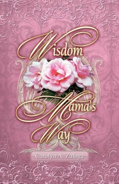 Wisdom Mama's Way - Zaloga, Carolyn A.