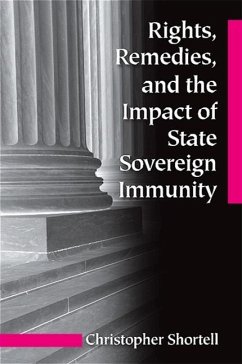 Rights, Remedies, and the Impact of State Sovereign Immunity - Shortell, Christopher