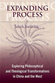 Expanding Process: Exploring Philosophical and Theological Transformations in China and the West