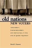 Old Nations, New Voters: Nationalism, Transnationalism, and Democracy in the Era of Global Migration