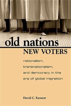 Old Nations, New Voters: Nationalism, Transnationalism, and Democracy in the Era of Global Migration - Earnest, David C.