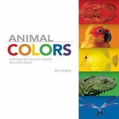 Animal Colors: A Rainbow of Colors from Animals Around the World - Fielding, Beth