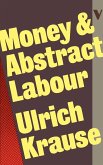 Money and Abstract Labour: On the Analytical Foundations of Political Economy