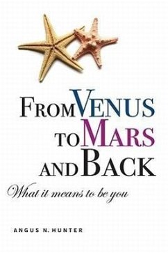 From Venus to Mars and Back: What It Means to Be You - Hunter, Angus N.