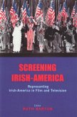 Screening Irish-America: Representing Irish-America in Film and Television