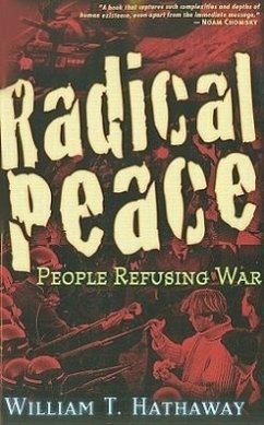Radical Peace: People Refusing War - Hathaway, William T.